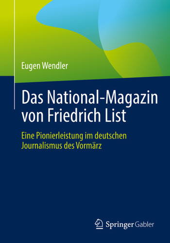 Das National-Magazin von Friedrich List: Eine Pionierleistung im deutschen Journalismus des Vormärz book cover by Eugen Wendler