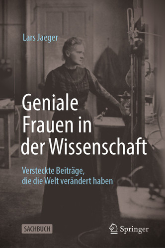 Geniale Frauen in der Wissenschaft: Versteckte Beiträge, die die Welt verändert haben book cover by Lars Jaeger