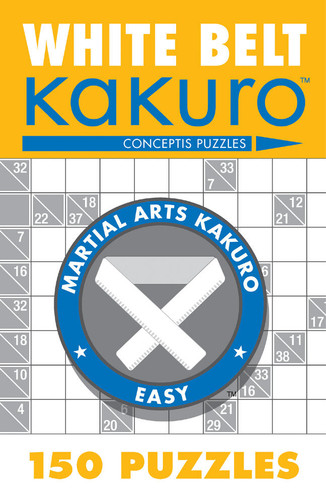 White Belt Kakuro: 150 Puzzles (Martial Arts Puzzles Series) book cover by Conceptis Puzzles