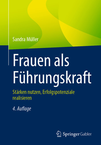 Frauen als Führungskraft: Stärken nutzen, Erfolgspotenziale realisieren book cover by Sandra Müller