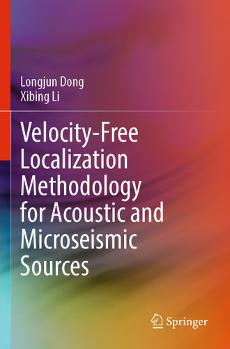 Velocity-Free Localization Methodology for Acoustic and Microseismic Sources book cover by Longjun Dong, Xibing Li