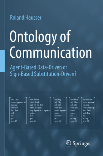 Ontology of Communication: Agent-Based Data-Driven or Sign-Based Substitution-Driven? book cover by Roland Hausser