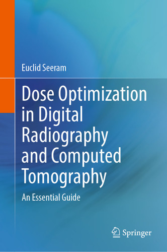 Dose Optimization in Digital Radiography and Computed Tomography: An Essential Guide book cover by Euclid Seeram
