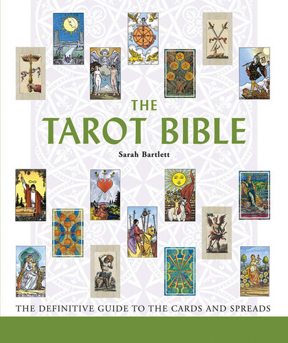 The Tarot Bible: The Definitive Guide to the Cards and Spreads (Mind Body Spirit Bibles) book cover by Sarah Bartlett