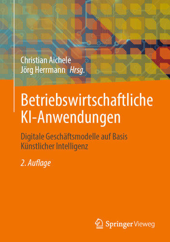 Betriebswirtschaftliche KI-Anwendungen: Digitale Geschäftsmodelle auf Basis Künstlicher Intelligenz book cover by 
