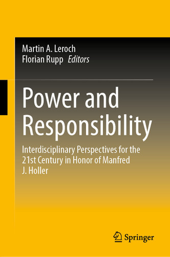 Power and Responsibility: Interdisciplinary Perspectives for the 21st Century in Honor of Manfred J. Holler book cover by 