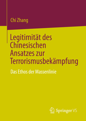 Legitimität des Chinesischen Ansatzes zur Terrorismusbekämpfung: Das Ethos der Massenlinie book cover by Chi Zhang
