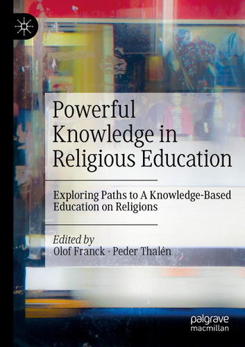 Powerful Knowledge in Religious Education: Exploring Paths to A Knowledge-Based Education on Religions book cover by 