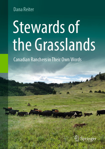 Stewards of the Grasslands: Canadian Ranchers in Their Own Words book cover by Dana Reiter