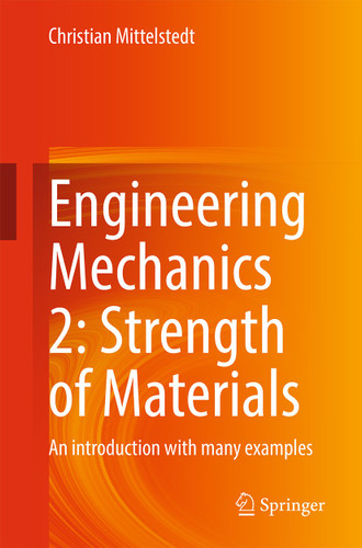 Engineering Mechanics 2: Strength of Materials: An introduction with many examples book cover by Christian Mittelstedt