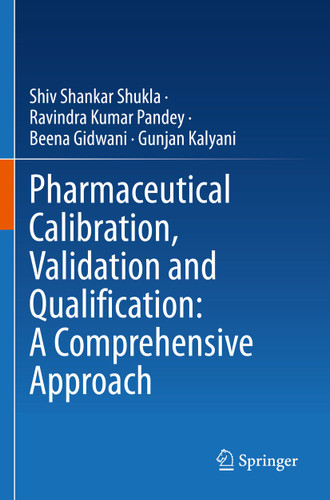 Pharmaceutical Calibration, Validation and Qualification: A Comprehensive Approach book cover by Shiv Shankar Shukla, Ravindra Kumar Pandey, Beena Gidwani, Gunjan Kalyani