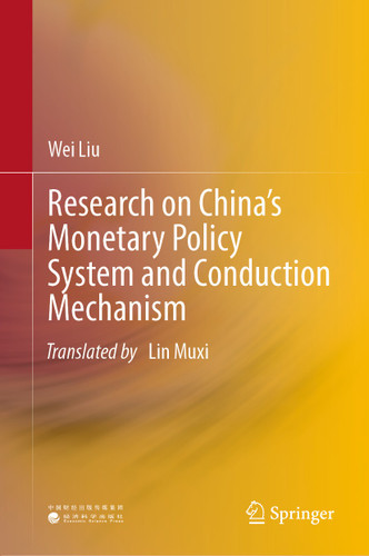 Research on China’s Monetary Policy System and Conduction Mechanism book cover by Wei Liu