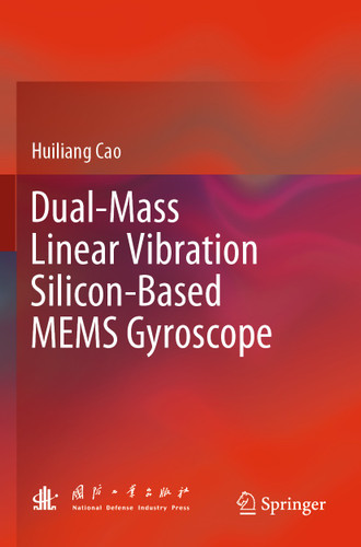 Dual-Mass Linear Vibration Silicon-Based MEMS Gyroscope book cover by Huiliang Cao