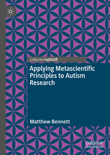 Applying Metascientific Principles to Autism Research book cover by Matthew Bennett