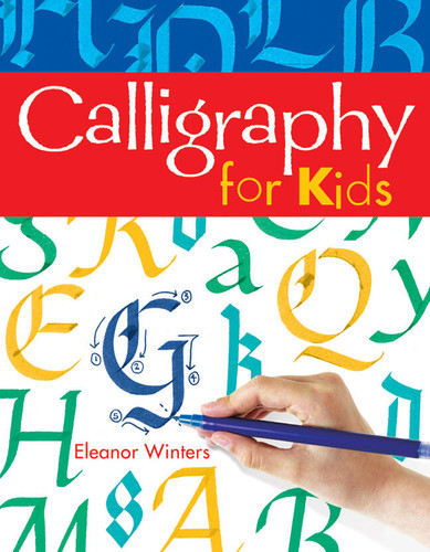 Calligraphy for Kids (Calligraphy Basics #1) book cover by Eleanor Winters