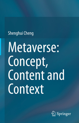 Metaverse: Concept, Content and Context book cover by Shenghui Cheng