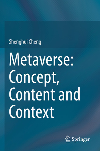 Metaverse: Concept, Content and Context book cover by Shenghui Cheng