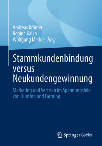 Stammkundenbindung versus Neukundengewinnung: Marketing und Vertrieb im Spannungsfeld von Hunting und Farming book cover by 