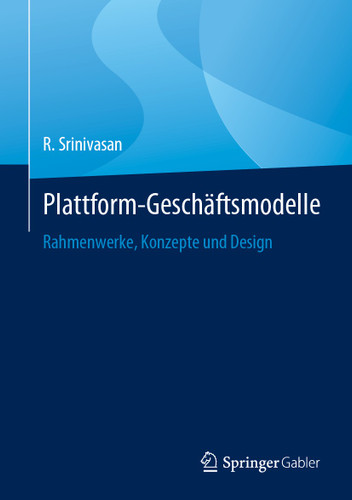 Plattform-Geschäftsmodelle: Rahmenwerke, Konzepte und Design book cover by R. Srinivasan