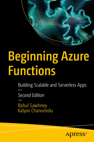 Beginning Azure Functions: Building Scalable and Serverless Apps book cover by Rahul Sawhney, Kalyan Chanumolu