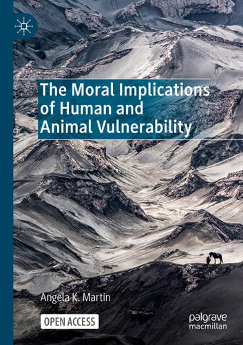 The Moral Implications of Human and Animal Vulnerability book cover by Angela K. Martin