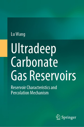 Ultradeep Carbonate Gas Reservoirs: Reservoir Characteristics and Percolation Mechanism book cover by Lu Wang