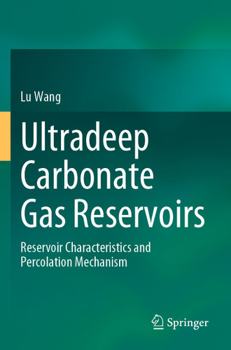 Ultradeep Carbonate Gas Reservoirs: Reservoir Characteristics and Percolation Mechanism book cover by Lu Wang