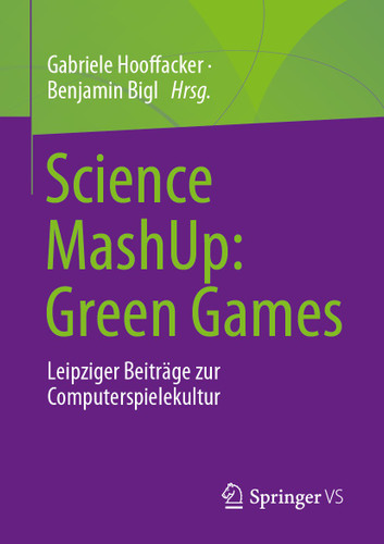 Science MashUp: Green Games: Leipziger Beiträge zur Computerspielekultur book cover by 