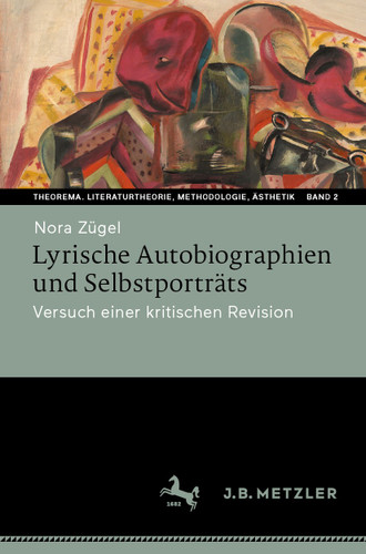 Lyrische Autobiographien und Selbstporträts: Versuch einer kritischen Revision (Theorema. Literaturtheorie, Methodologie, Ästhetik #2) book cover by Nora Zügel