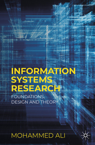 Information Systems Research: Foundations, Design and Theory book cover by Mohammed Ali