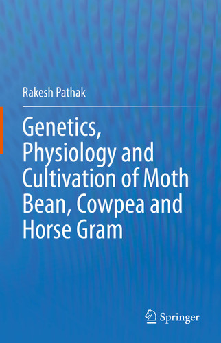 Genetics, Physiology and Cultivation of Moth Bean, Cowpea and Horse Gram book cover by Rakesh Pathak