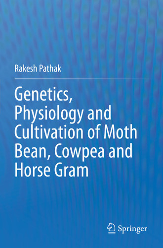 Genetics, Physiology and Cultivation of Moth Bean, Cowpea and Horse Gram book cover by Rakesh Pathak