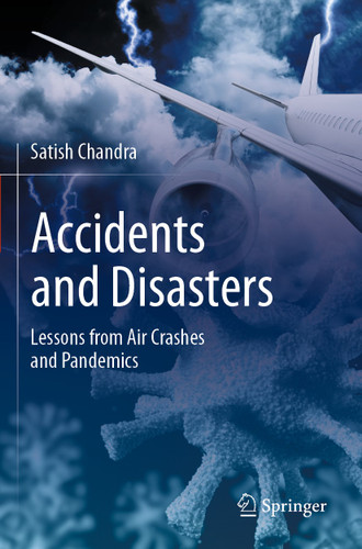 Accidents and Disasters: Lessons from Air Crashes and Pandemics book cover by Satish Chandra