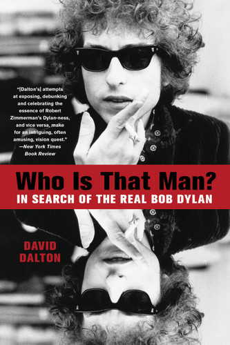 Who Is That Man?: In Search of the Real Bob Dylan book cover by David Dalton