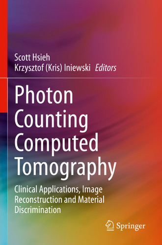 Photon Counting Computed Tomography: Clinical Applications, Image Reconstruction and Material Discrimination book cover by 