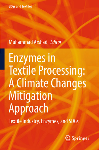 Enzymes in Textile Processing: A Climate Changes Mitigation Approach: Textile Industry, Enzymes, and SDGs (SDGs and Textiles) book cover by 