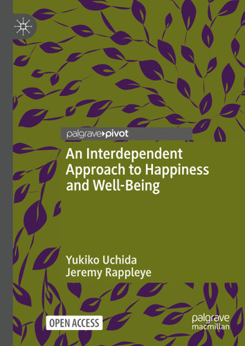 An Interdependent Approach to Happiness and Well-Being book cover by Yukiko Uchida, Jeremy Rappleye