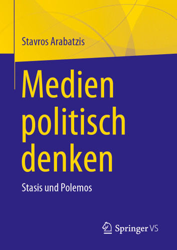 Medien politisch denken: Stasis und Polemos book cover by Stavros Arabatzis