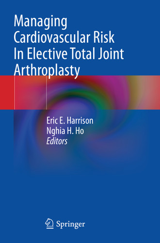Managing Cardiovascular Risk In Elective Total Joint Arthroplasty book cover by 