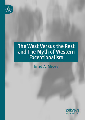 The West Versus the Rest and The Myth of Western Exceptionalism book cover by Imad A. Moosa