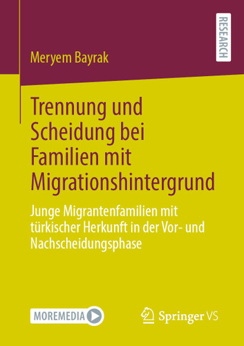 Trennung und Scheidung bei Familien mit Migrationshintergrund: Junge Migrantenfamilien mit türkischer Herkunft in der Vor- und Nachscheidungsphase book cover by Meryem Bayrak
