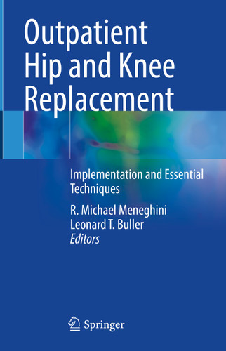 Outpatient Hip and Knee Replacement: Implementation and Essential Techniques book cover by 