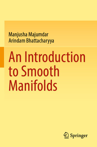 An Introduction to Smooth Manifolds book cover by Manjusha Majumdar, Arindam Bhattacharyya