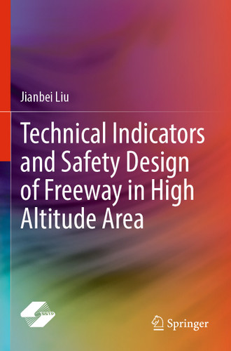 Technical Indicators and Safety Design of Freeway in High Altitude Area book cover by Jianbei Liu
