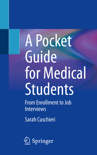 A Pocket Guide for Medical Students: From Enrollment to Job Interviews book cover by Sarah Cuschieri