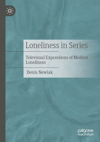 Loneliness in Series: Televisual Expressions of Modern Loneliness book cover by Denis Newiak