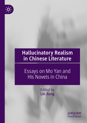 Hallucinatory Realism in Chinese Literature: Essays on Mo Yan and His Novels in China book cover by 
