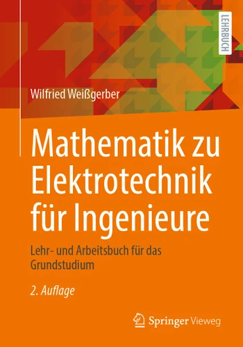 Mathematik zu Elektrotechnik für Ingenieure: Lehr- und Arbeitsbuch für das Grundstudium book cover by Wilfried Weißgerber