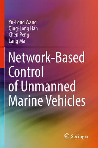 Network-Based Control of Unmanned Marine Vehicles book cover by Yu-Long Wang, Qing-Long Han, Chen Peng, Lang Ma