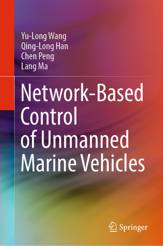 Network-Based Control of Unmanned Marine Vehicles book cover by Yu-Long Wang, Qing-Long Han, Chen Peng, Lang Ma